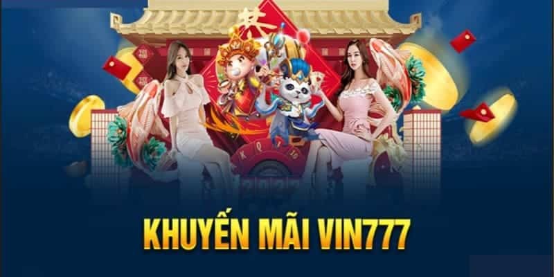 Vài chú ý anh em nên biết về Vin777 khuyến mãi